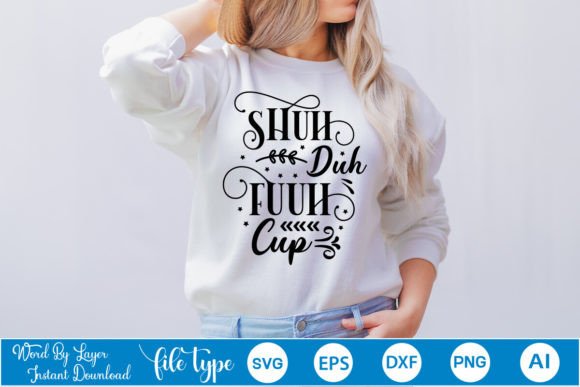 Shuh Duh Fuh Cup SVG Design