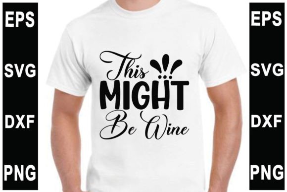 Tumbler Svg Design, This Might Be Wine